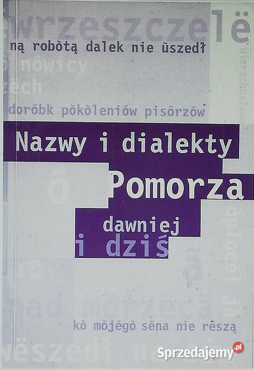 Nazwy i dialekty Pomorza dawniej i dziś Tom V łódzkie Łódź sprzedam