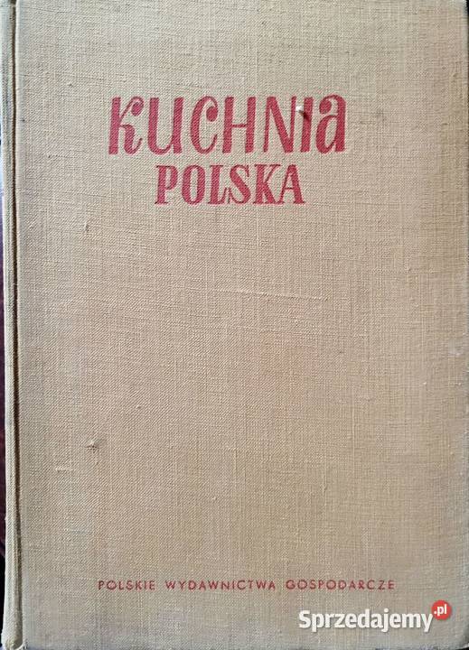 Kuchnia polska Polskie Wydawnictwa Gospodarcze Wrocław sprzedam