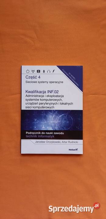 Kwalifikacja INF02 część 4 Sieciowe systemy Książki i Podręczniki