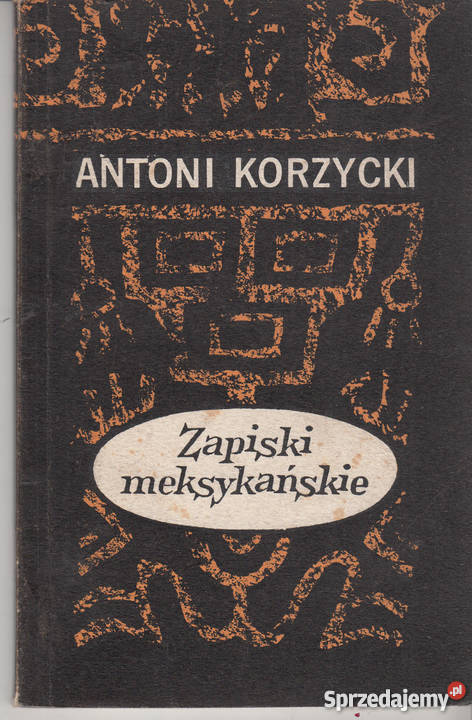 01723 ZAPISKI MEKSYKAŃSKIE ANTONI KORZYCKI sprzedam
