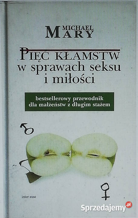 Pięć kłamstw w sprawach seksu i miłości Łódź