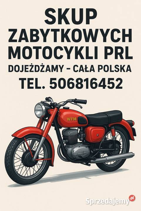 SKUP ZABYTKOWYCH MOTOCYKLI MOTOROWERÓW MOTORÓW Kobyla Kępa