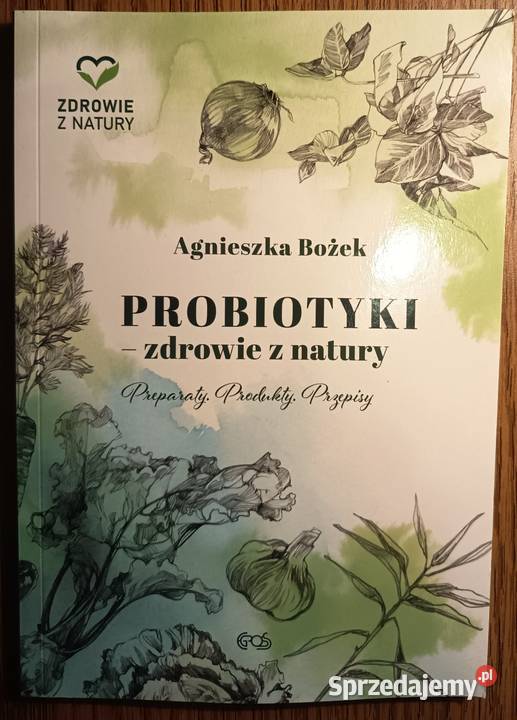 Probiotyki Zdrowie z natury Agnieszka Bożek Międzyzdroje