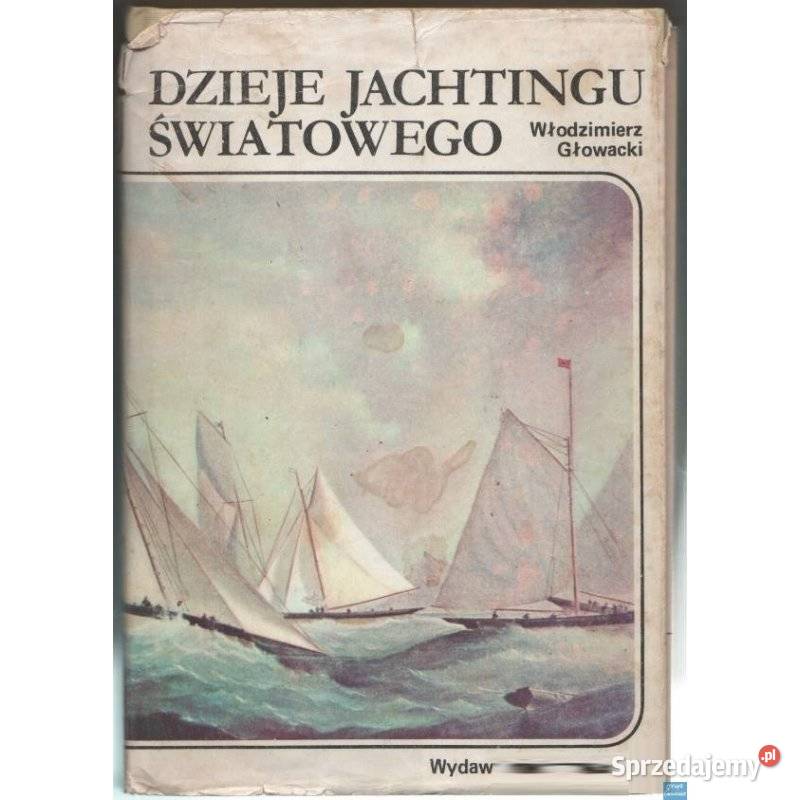 Dzieje Jachtingu Światowego Głowacki Włodzimierz Sopot sprzedam