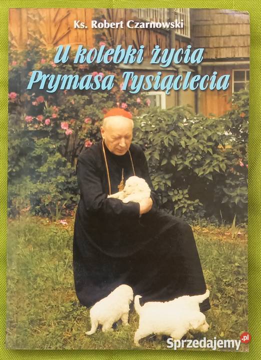 U kolebki życia Prymasa Tysiąclecia mazowieckie Małkinia Górna
