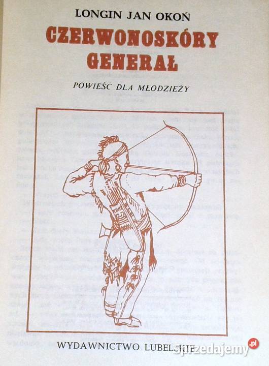 Czerwonoskóry generał Longin Jan Okoń