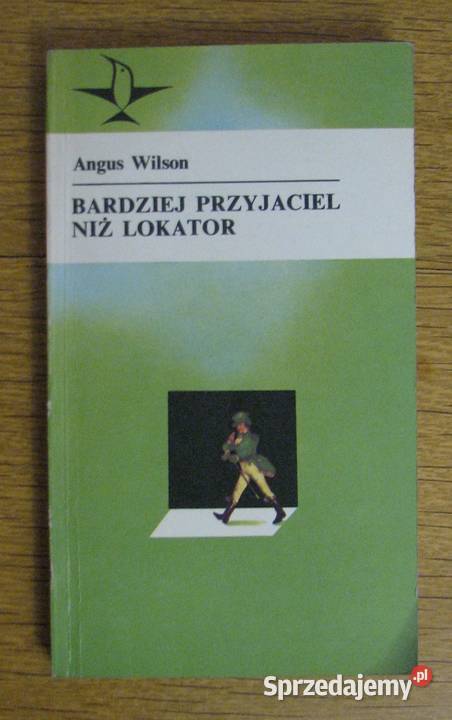 Angus Wilson Bardziej przyjaciel niż lokator społeczno-obyczajowe Proza i poezja Parczew
