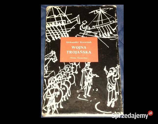 Wojna Trojańska Mit i historia Aleksander Chełm