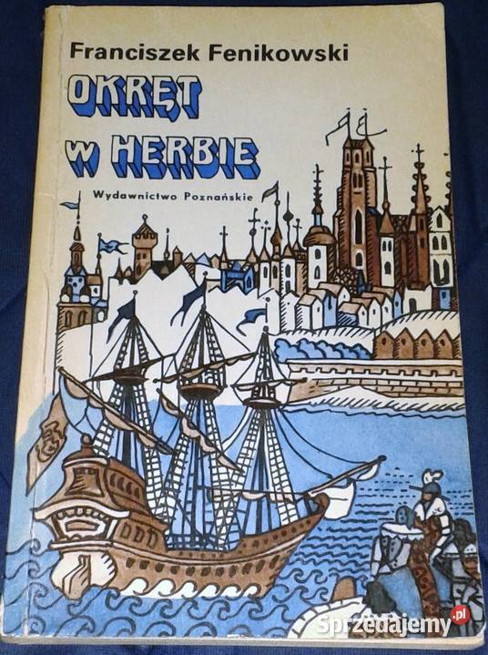 Okręt w herbie Legendy gdańskie Franciszek Rok wydania 1977 Chełm
