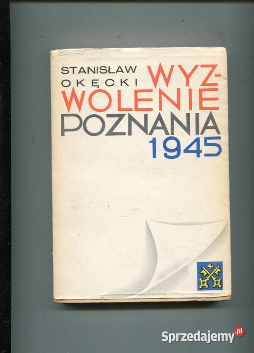 Wyzwolenie Poznania 1945 Stanisław Okęcki Szczecin