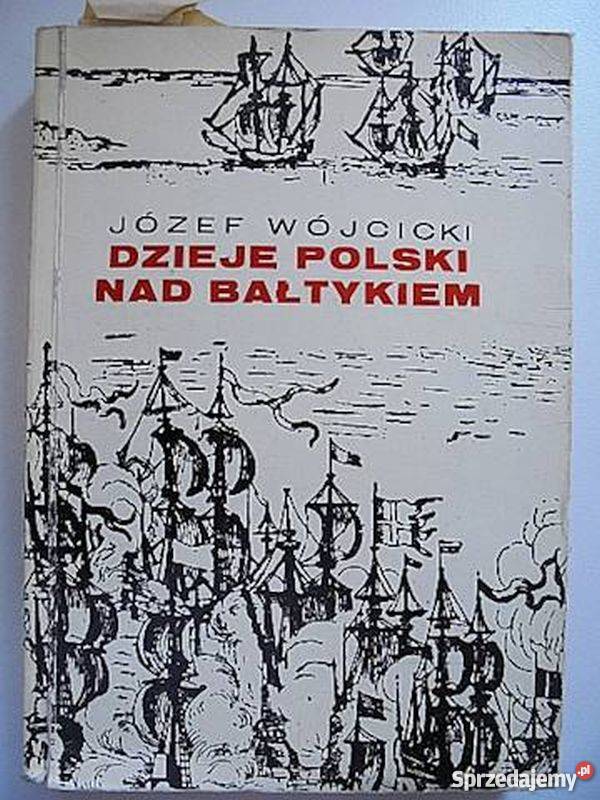 Dzieje Polski Bałtykiem Wójcicki Józef