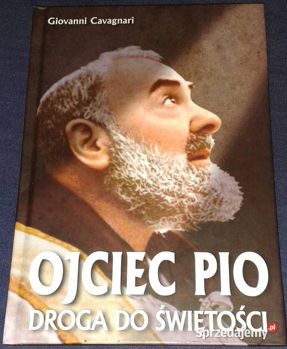 Ojciec Pio Droga do świętości Giovanni Cavagnari Chełm