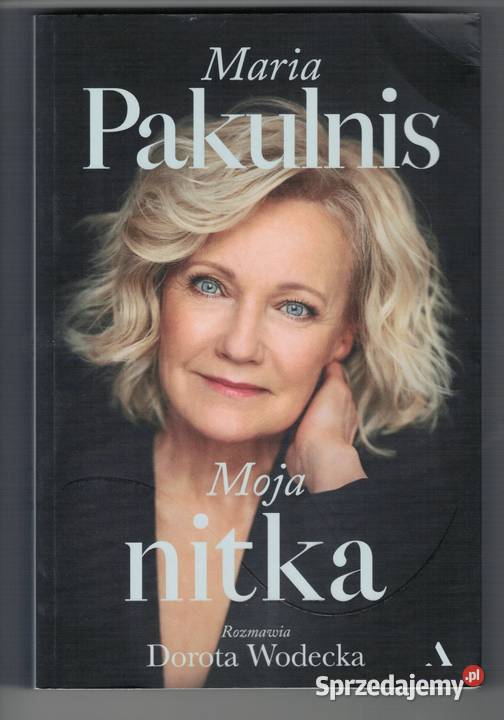 Moja Nitka Maria Pakulnis Rozmawia Dorota Warszawa sprzedam