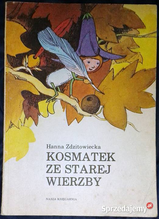 Kosmatek ze starej wierzby Hanna Zdzitowiecka Kultura i Rozrywka