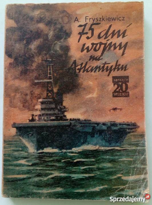 75 DNI WOJNY NA ATLANTYKU FRYSZKIEWICZ A