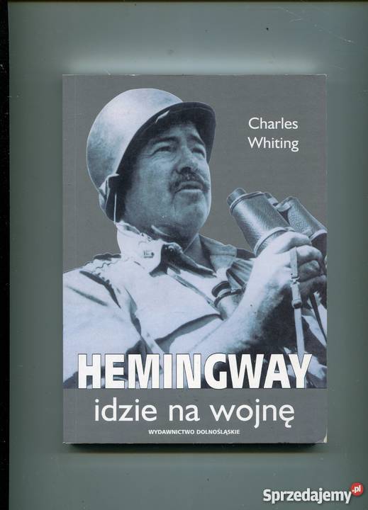 Hemingway idzie na wojnę Szczecin sprzedam