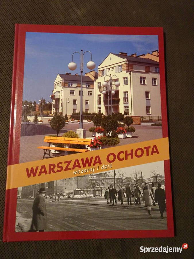 książka album Warszawa Ochota wczoraj i dziś