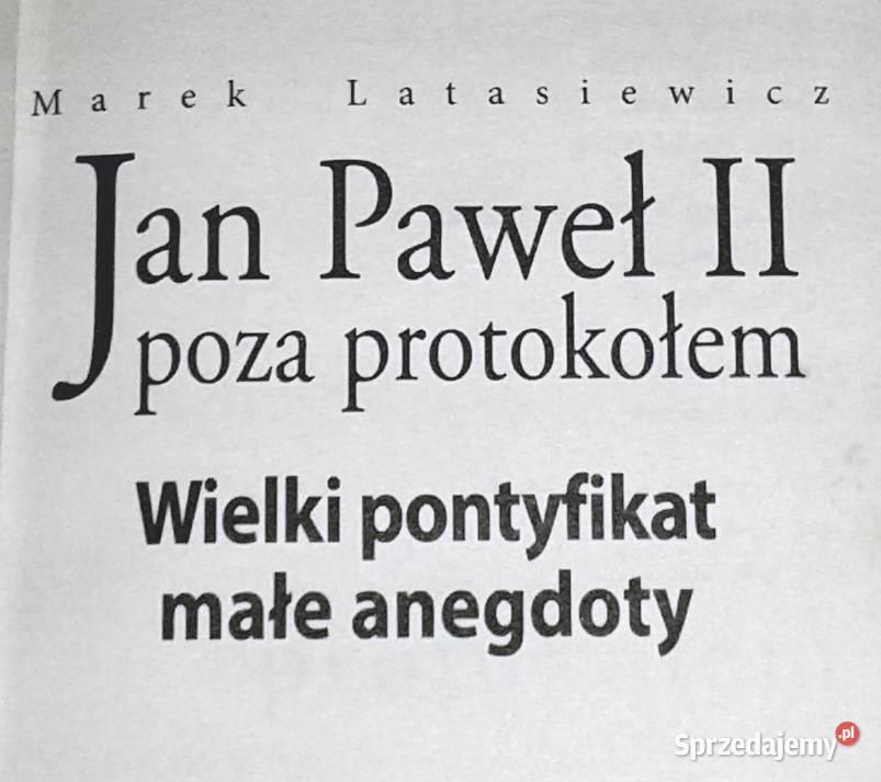 Jan Paweł II poza protokołem Marek Latasiewicz Chełm
