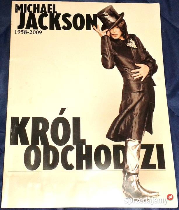 Michael Jackson 1958 2009 Król odchodzi