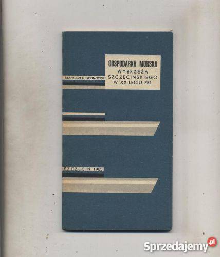 Gospodarka morska Wybrzeża Szczecińskiego w zachodniopomorskie Szczecin sprzedam