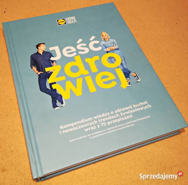 Książka kucharska Jeść zdrowiej lidl mazowieckie