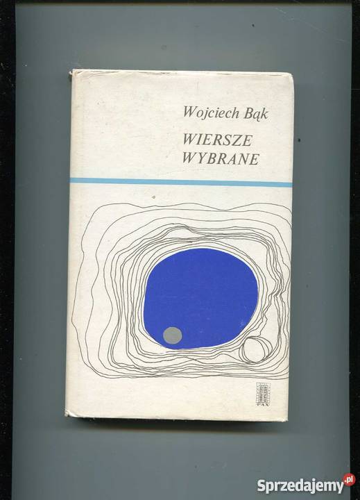 Wiersze wybrane Wojciech Bąk