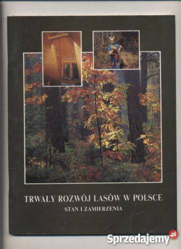 Trwały rozwój lasów w Polsce Stan i zamierzenia zachodniopomorskie Szczecin sprzedam