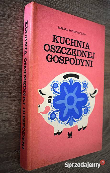 Kuchnia oszczędnej gospodyni Barbara Chełmno
