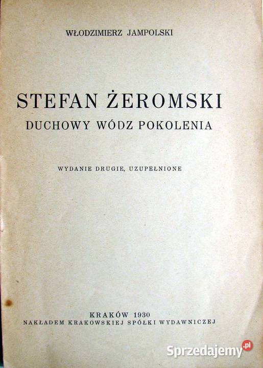 Stefan Żeromski duchowy wódz pokolenia 1930 Limanowa sprzedam