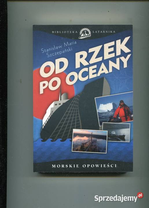 rzek oceany Morskie opowieści Szczepański Pozostałe zachodniopomorskie Szczecin