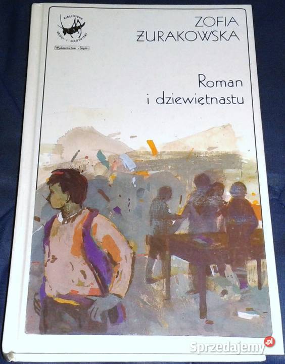 Roman i dziewiętnastu i inne utwory Zofia Rok wydania 1989 Pozostałe lubelskie Chełm