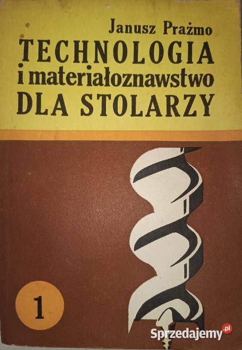 TECHNOLOGIA I MATERIAŁOZNAWSTWO STOLARZY technika, nauki techniczne Książki naukowe i popularnonaukowe Osięciny
