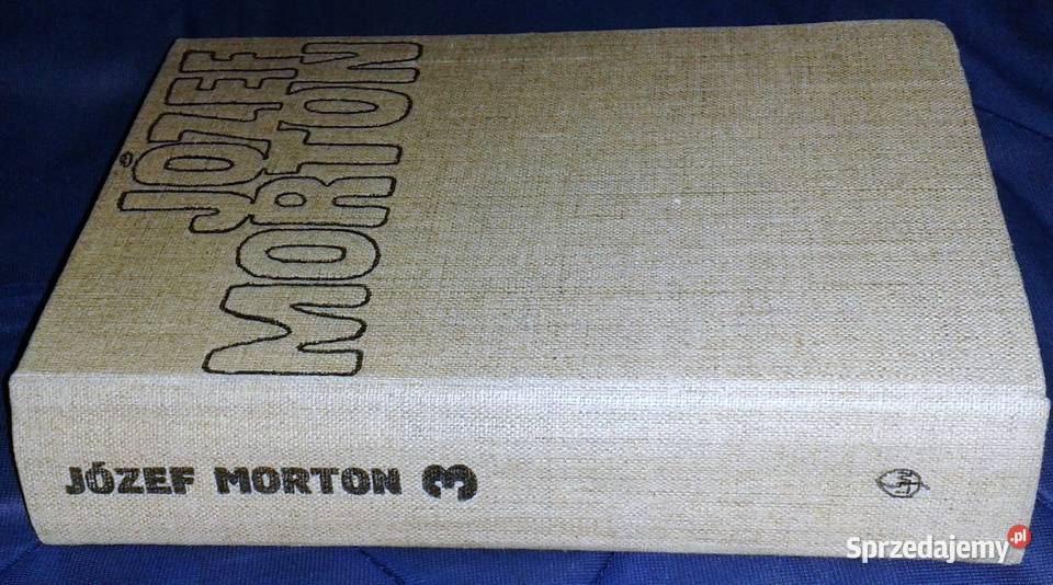 Józef Morton Tom 3 Wielkie kochanie Zapomniana Chełm