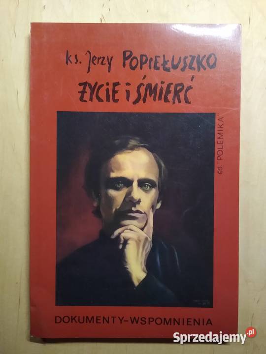 ks Jerzy Popiełuszko Życie i Śmierć POLEMIKA Gdańsk