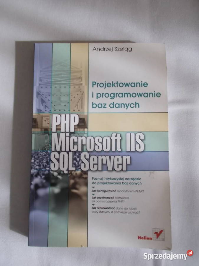 PHP Microsoft IIS SQL ServerAndrzej Szeląg ISBN 9788324615131 Książki naukowe i popularnonaukowe Poznań
