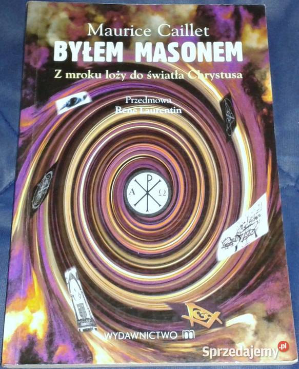 Byłem masonem Z mroku loży do światła Chrystusa Chełm