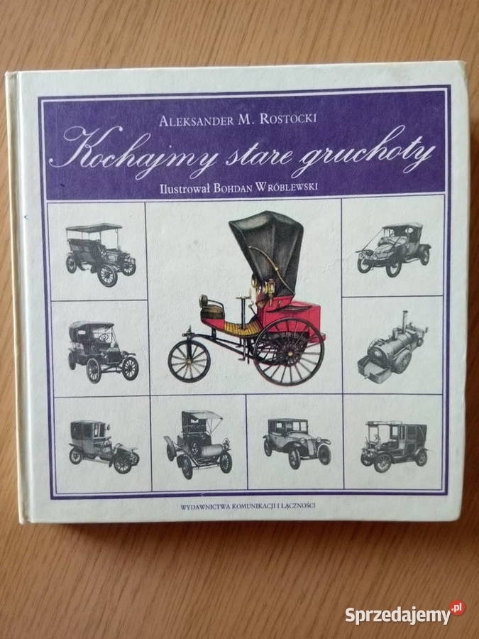 Kochajmy stare gruchoty 1977 Aleksander M Poradniki, albumy i reportaże
