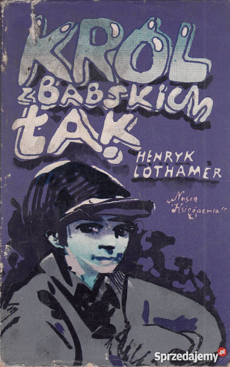 02933 KRÓL Z BABSKICH ŁĄK HENRYK LOTHAMER literatura piękna - proza polska Proza i poezja Czyrna