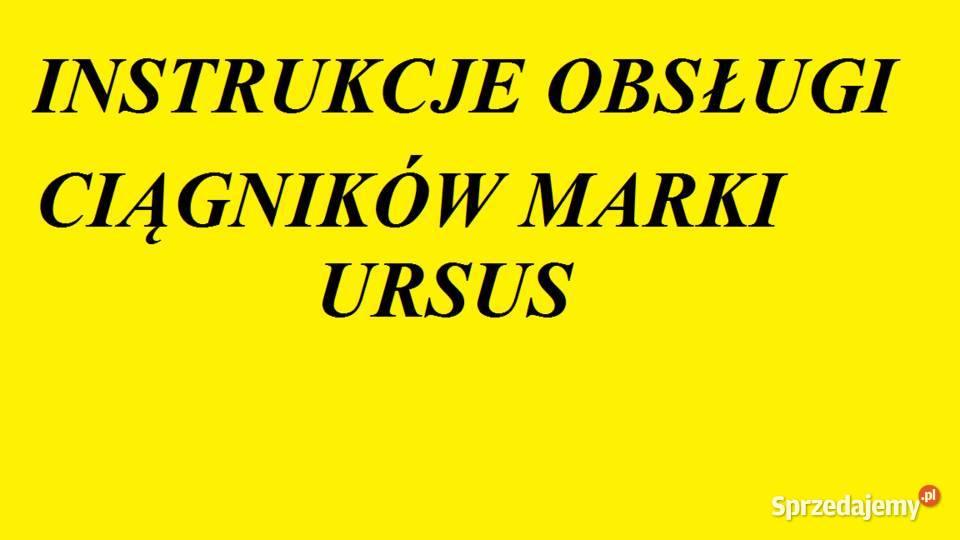 Instrukcję obsługi do ciągników marki URSUS Białystok