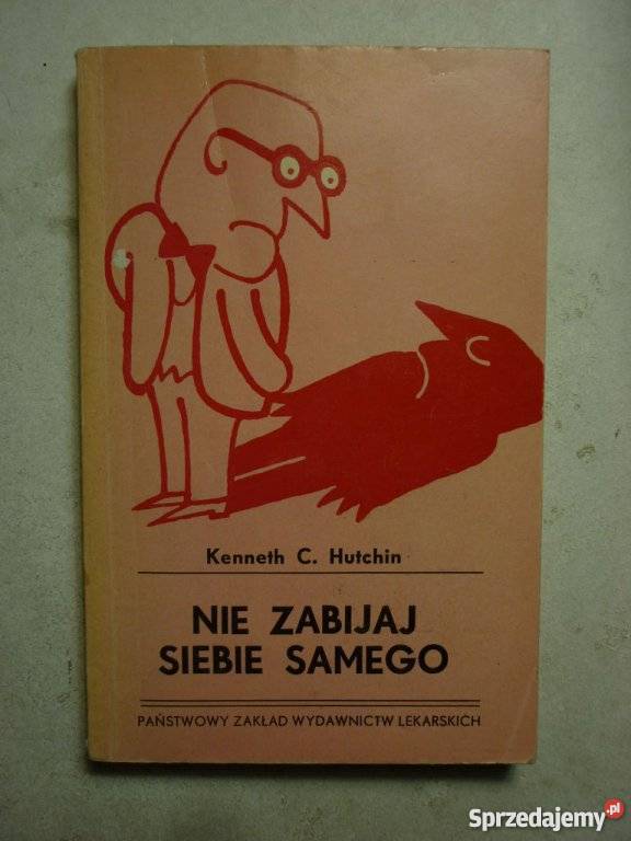 NIE ZABIJAJ SIEBIE SAMEGO KENNETH C HUTCHIN Zielona Góra sprzedam