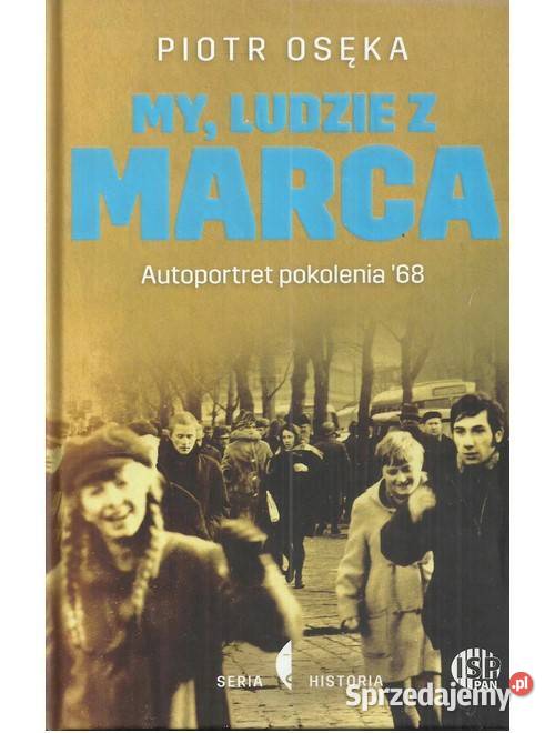 My ludzie z marca Autoportret Pokolenia 68