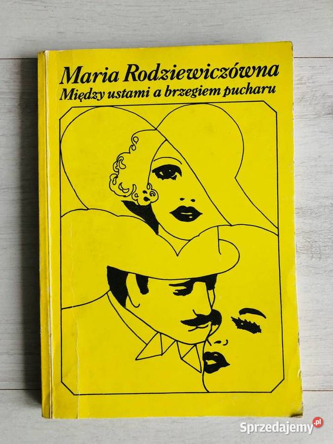 Maria Rodziewiczówna Między ustami a brzegiem ISBN 8320538025 Proza i poezja Łódź