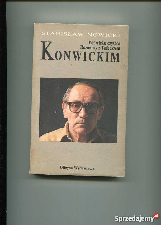 Pół wieku czyśćca Rozmowy z Tadeuszem Konwickim Szczecin