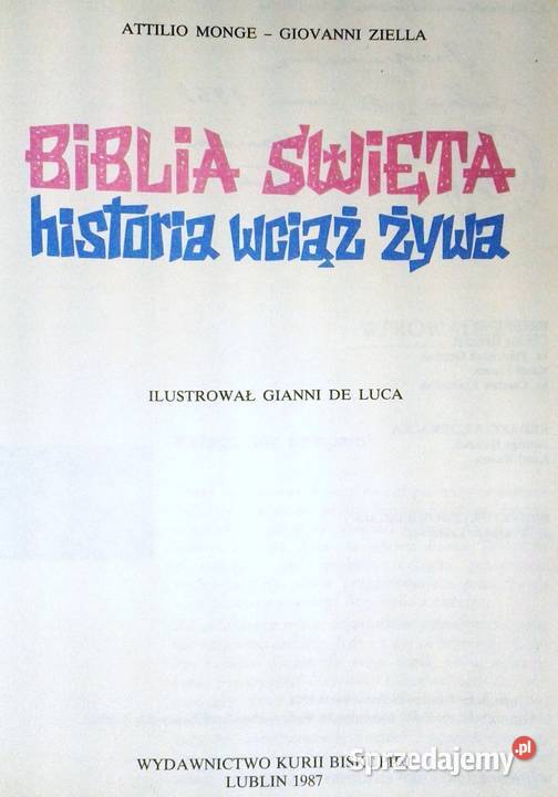 Biblia święta Historia wciąż żywa Attilio Monge Rok wydania 1988 Pozostałe