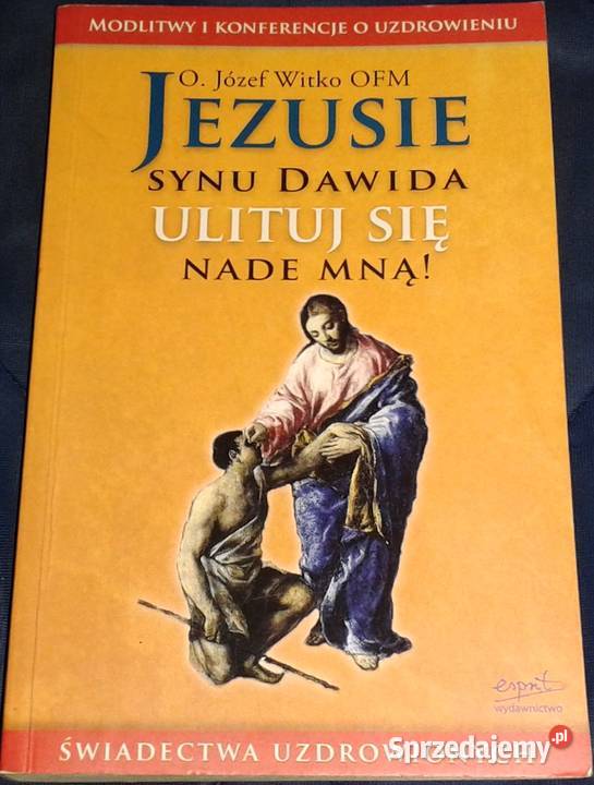 Jezusie synu Dawida ulituj się nade mną Józef Chełm