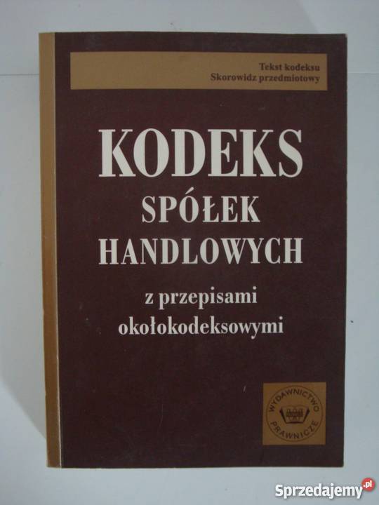 KODEKS SPÓŁEK HANDLOWYCH Z PRZEPISAMI Książki naukowe i popularnonaukowe Kultura i Rozrywka Łódź