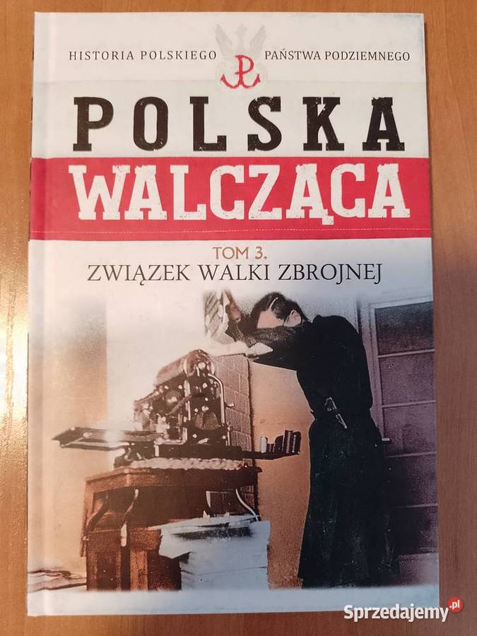 Polska Walcząca tom 3 Związek walki zbrojnej