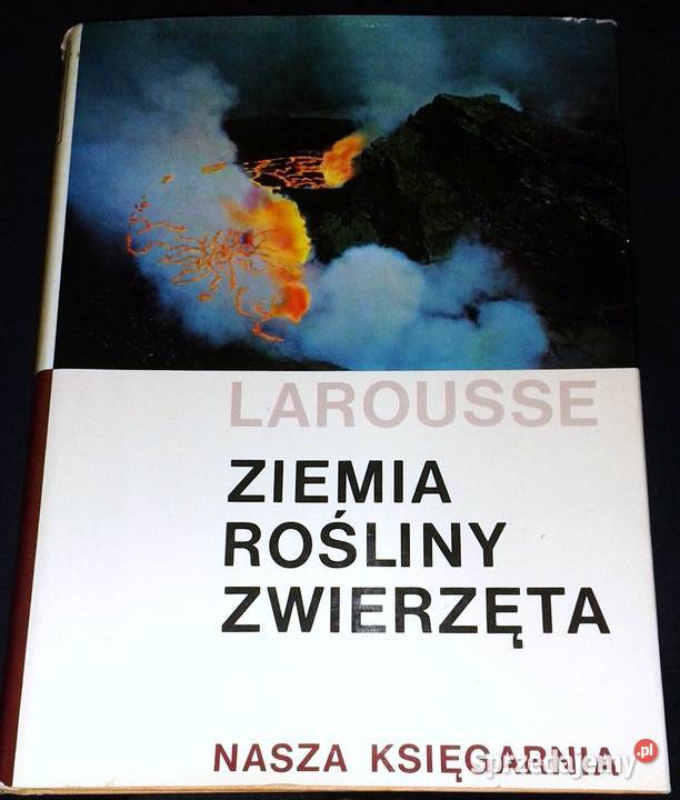 Ziemia rośliny zwierzęta praca zbiorowa Larousse Rok wydania 1985