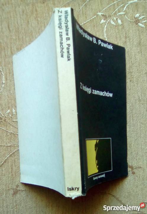 Z KSIĘGI ZAMACHÓW Władysław B PAWLAK Parczew