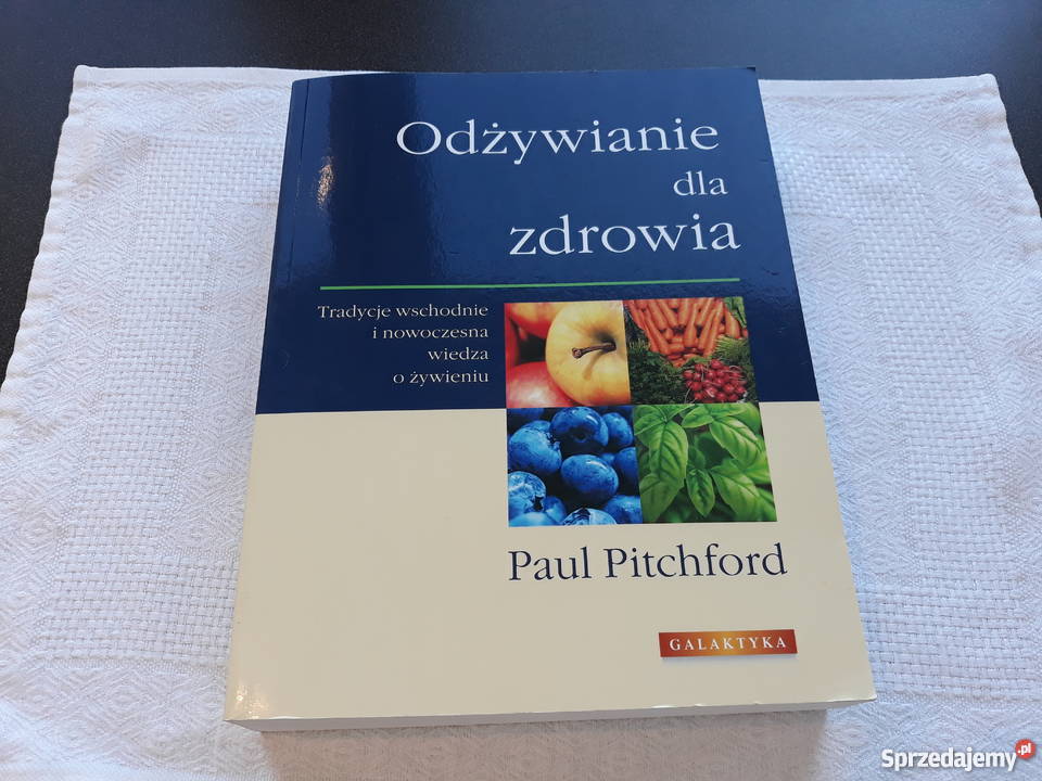 dieta zdrowie Odżywianie zdrowia Paul Pitchford Gdańsk